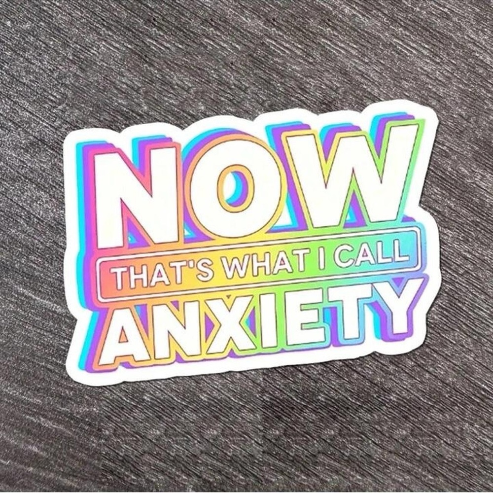 RAINBOW Now That’s what I call Anxiety sticker Music art Colorful Sticker